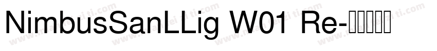 NimbusSanLLig W01 Re字体转换